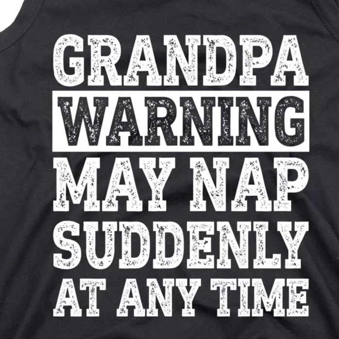 Grandpa Warning May Nap Suddenly At Any Time Tank Top