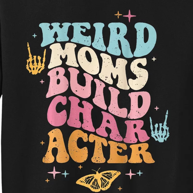 Groovy Weird Moms Build Character, Overstimulated Mom Tall Sweatshirt