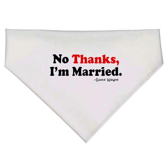 Goose Wayne No Thanks IM Married USA-Made Doggie Bandana