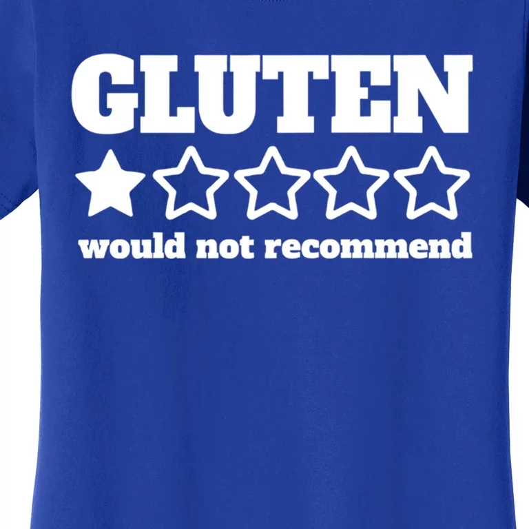 Gluten Would Not Recomd Celiac Disease Awareness Gluten Gift Women's T-Shirt