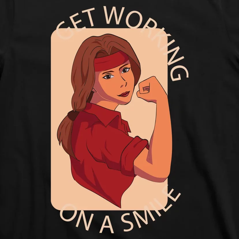 Get Working On A Smile T-Shirt