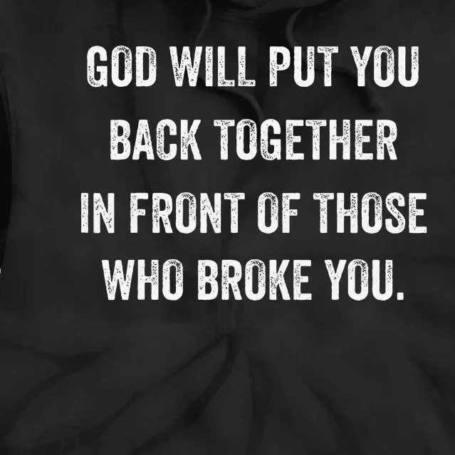 God Will Put You Back Together Tie Dye Hoodie