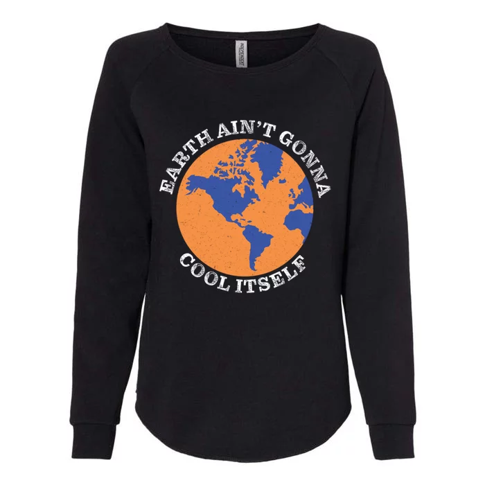 Global Warming Planet Green Energy Earth Day Protection Meaningful Gift Womens California Wash Sweatshirt