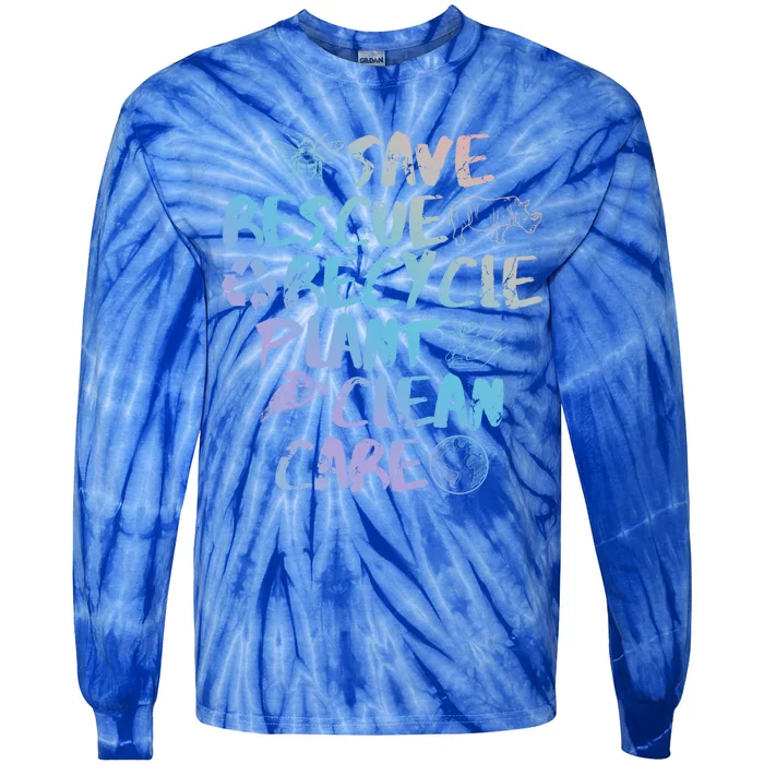 Global Warming Quote Save Rescue Recycle Plant Clean Care Funny Gift Tie-Dye Long Sleeve Shirt