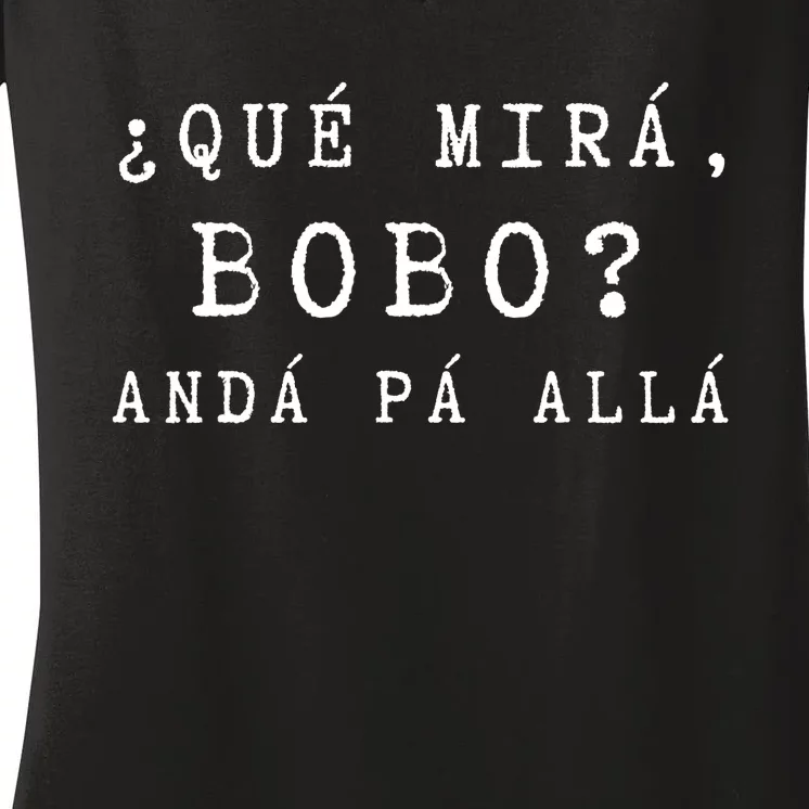 Gracioso Womens Qué Miras Bobo Qué Mira Bobo, Frío Women's V-Neck T-Shirt