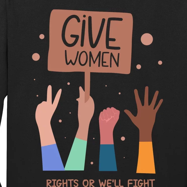 Give Women Rights Long Sleeve Shirt