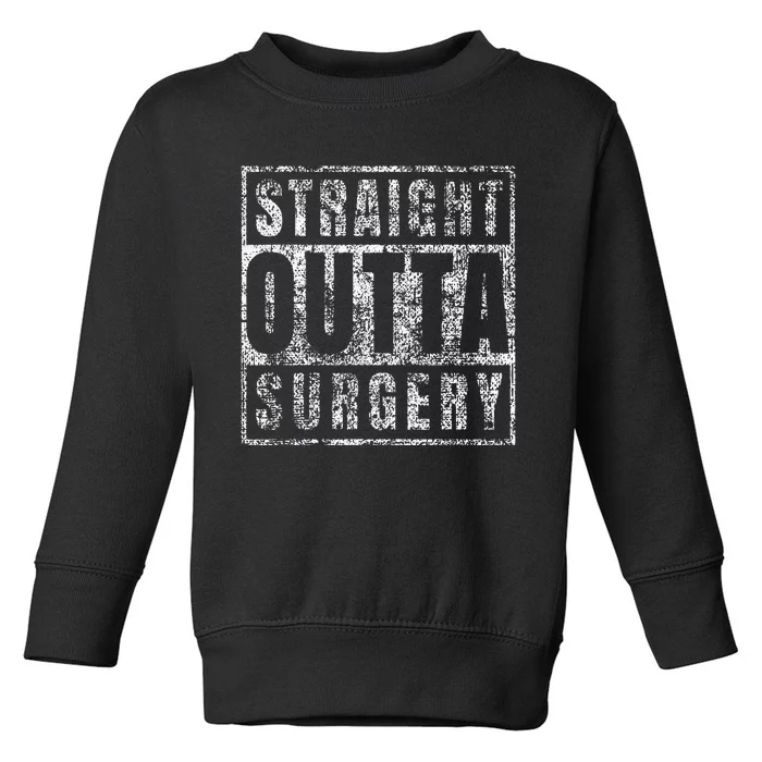 Get Well Soon Gifts Post Surgery Funny Straight Outta Toddler Sweatshirt