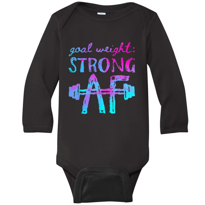 Goal Weight Strong AF Workout Motivational Baby Long Sleeve Bodysuit