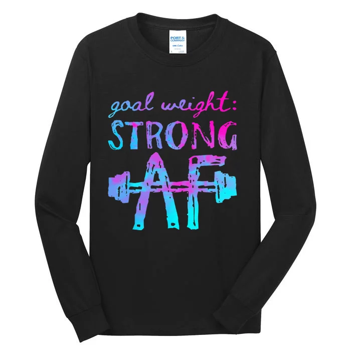 Goal Weight Strong AF Workout Motivational Tall Long Sleeve T-Shirt