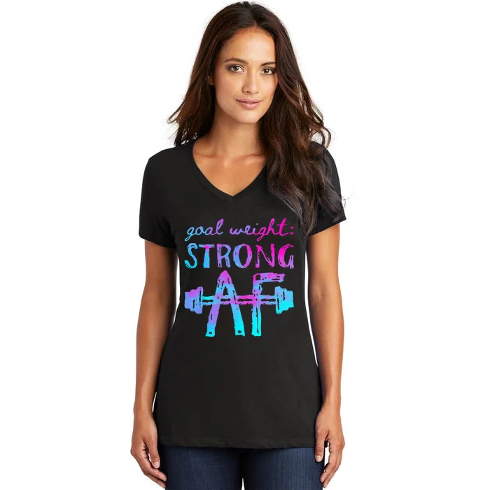 Goal Weight Strong AF Workout Motivational Women's V-Neck T-Shirt