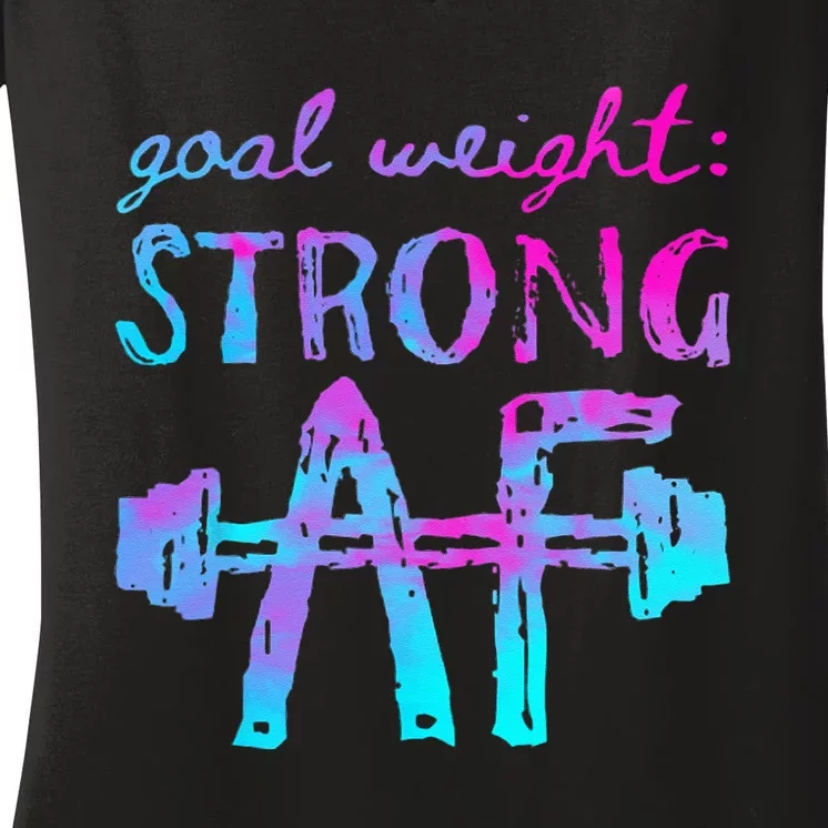 Goal Weight Strong AF Workout Motivational Women's V-Neck T-Shirt