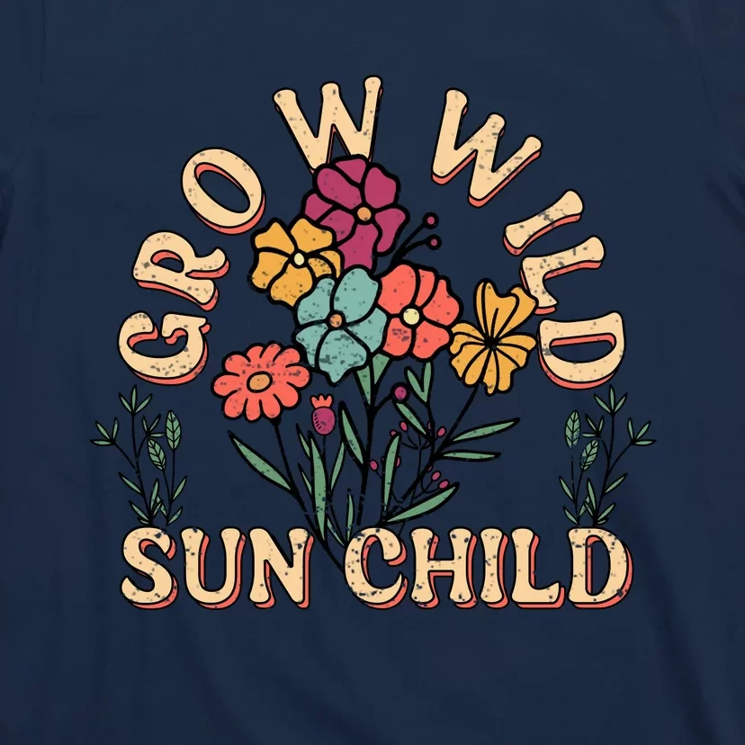 Grow Wild Sun Child Floral Typography Motivational Slogan T-Shirt