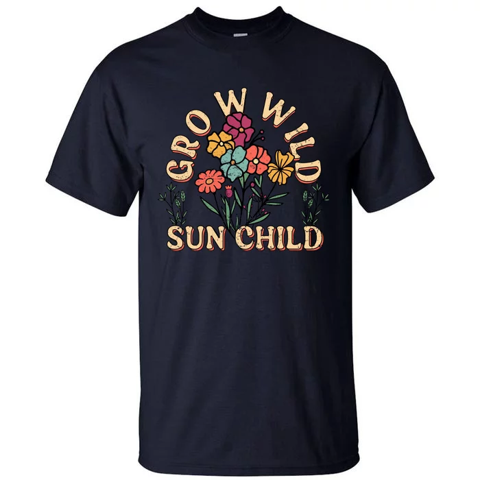 Grow Wild Sun Child Floral Typography Motivational Slogan Tall T-Shirt