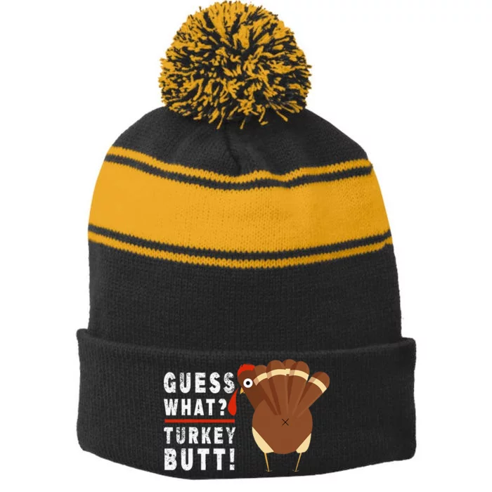 Guess What Turkey Pilgrim Funny Thanksgiving Stripe Pom Pom Beanie