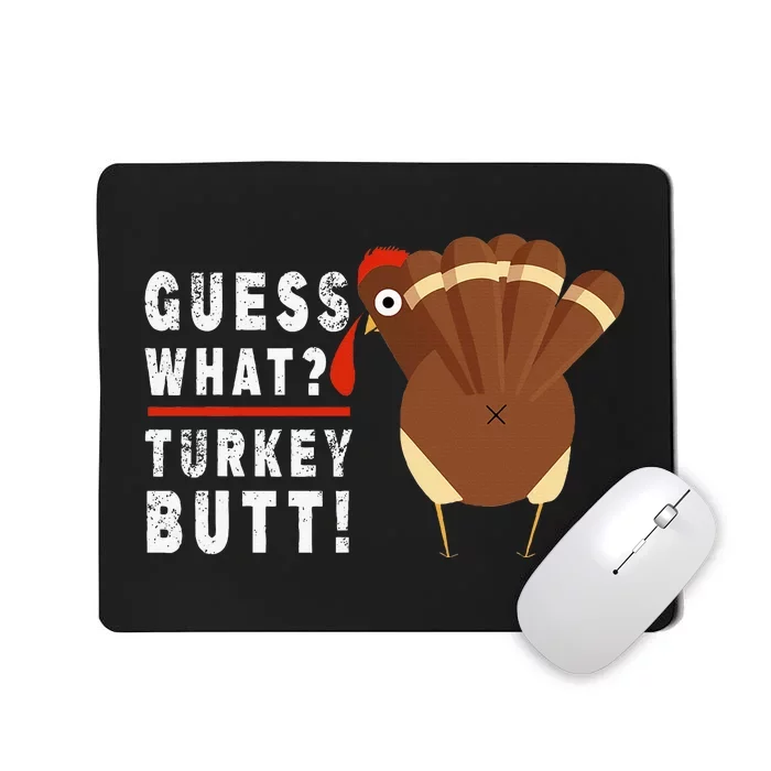 Guess What Turkey Pilgrim Thanksgiving Mousepad