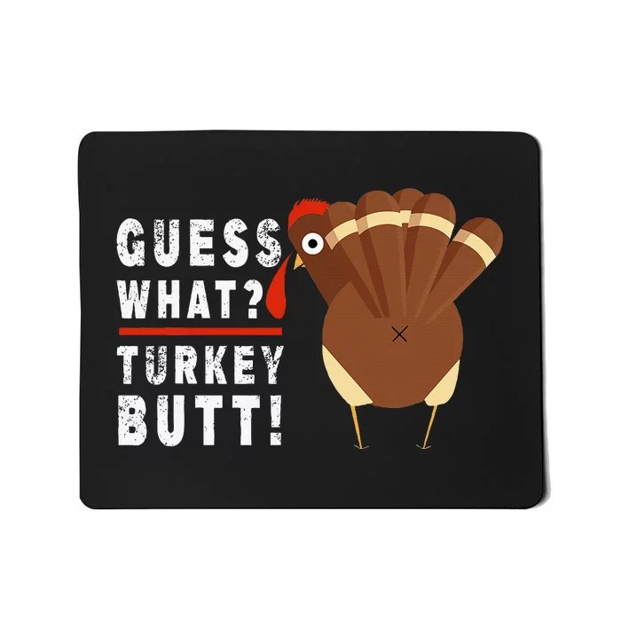 Guess What Turkey Pilgrim Thanksgiving Mousepad