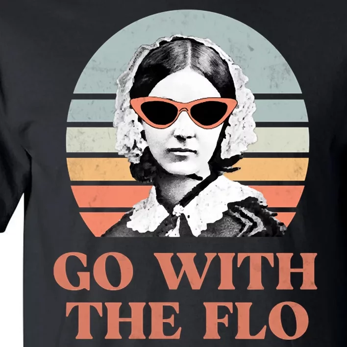 Go With The Flo Funny Nursing Tall T-Shirt