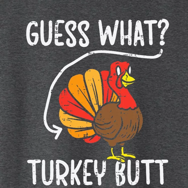 Guess What Turkey Butt Funny Thanksgiving Women's Crop Top Tee