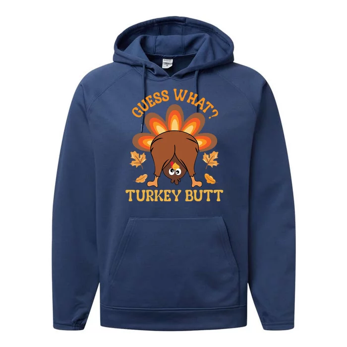 Guess What Turkey Butt Funny Thanksgiving Performance Fleece Hoodie