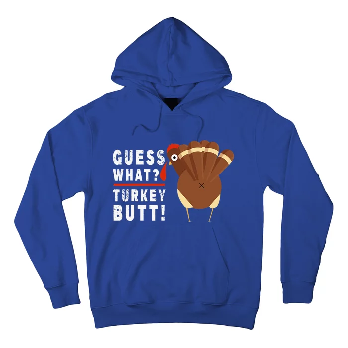 Guess What Turkey Pilgrim Funny Thanksgiving Hoodie