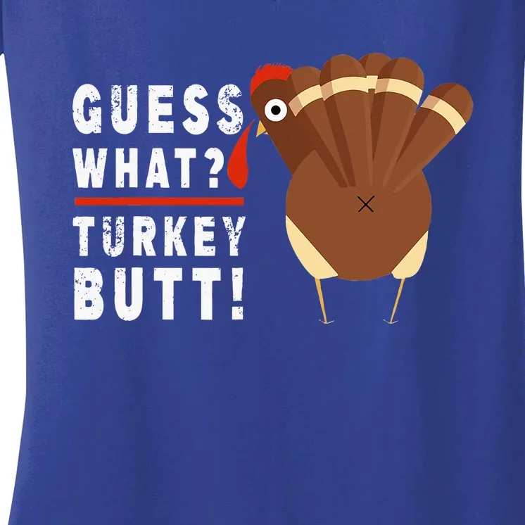 Guess What Turkey Pilgrim Funny Thanksgiving Women's V-Neck T-Shirt