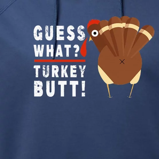 Guess What Turkey Pilgrim Funny Thanksgiving Performance Fleece Hoodie