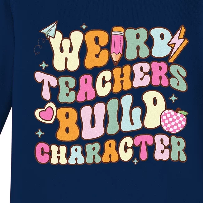 Groovy Weird Teacher Build Character Happy TeacherS Day Baby Long Sleeve Bodysuit