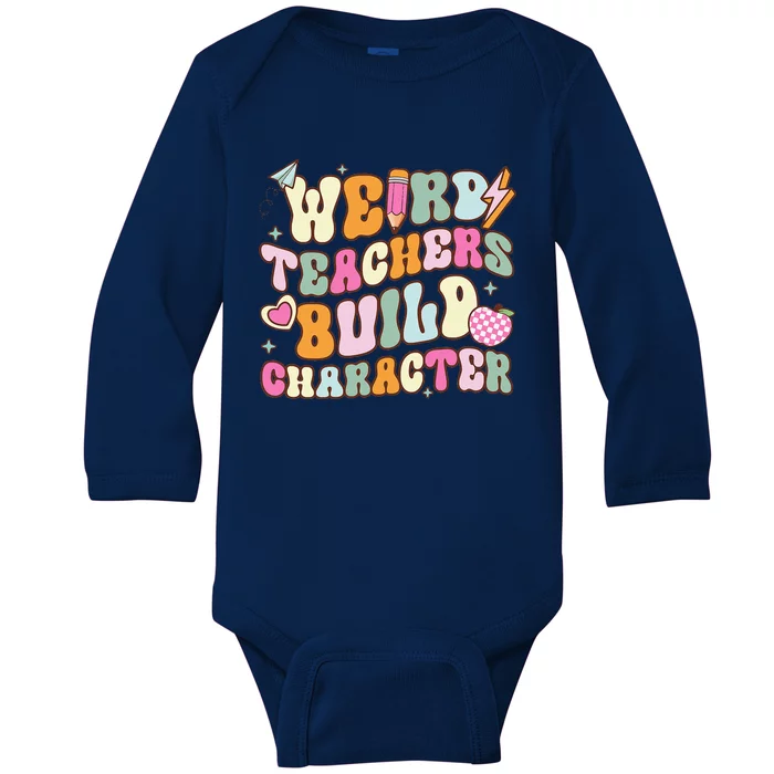 Groovy Weird Teacher Build Character Happy TeacherS Day Baby Long Sleeve Bodysuit