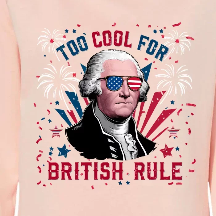 George Washington Too Cool For British Rule Womens California Wash Sweatshirt