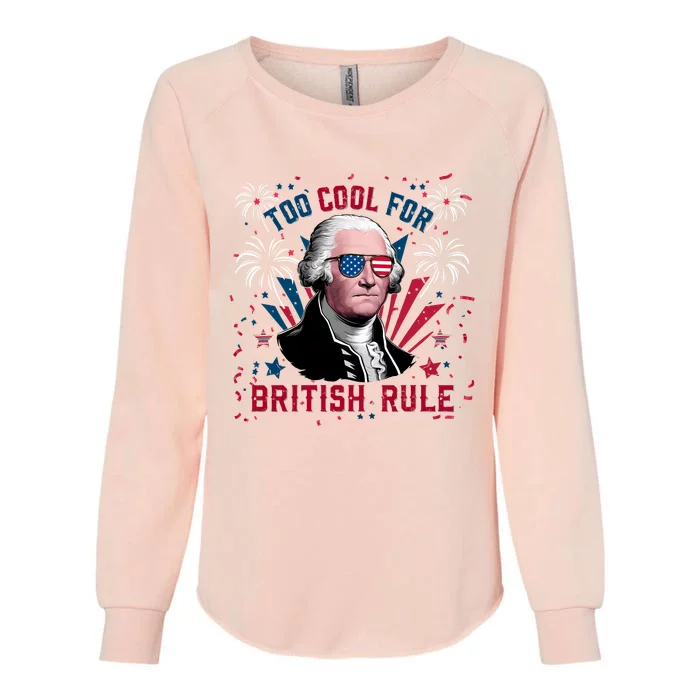 George Washington Too Cool For British Rule Womens California Wash Sweatshirt