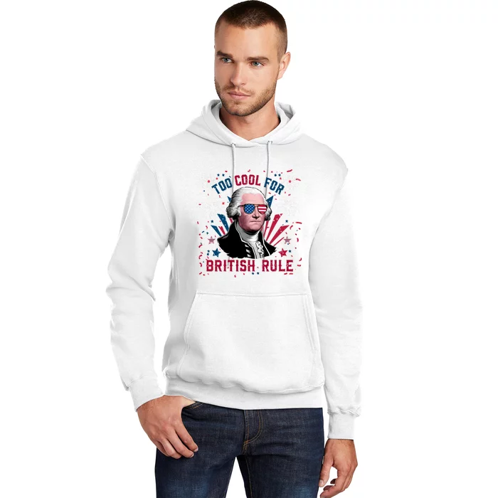 George Washington Too Cool For British Rule Hoodie