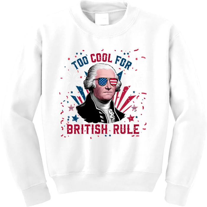 George Washington Too Cool For British Rule Kids Sweatshirt