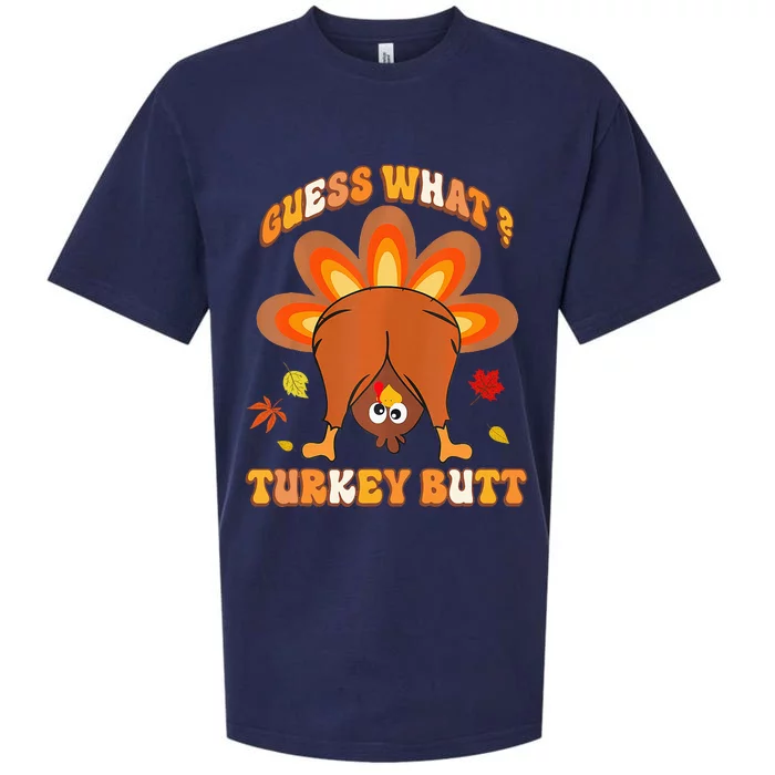 Guess What Turkey Butt Thanksgiving Sueded Cloud Jersey T-Shirt