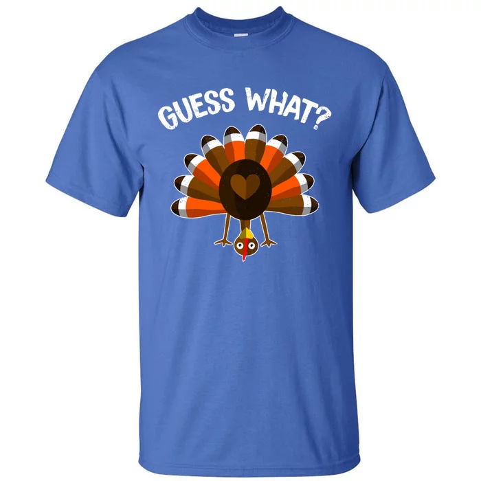 Guess What Turkey Butt Funny Thanksgiving Joke Gift Tall T-Shirt