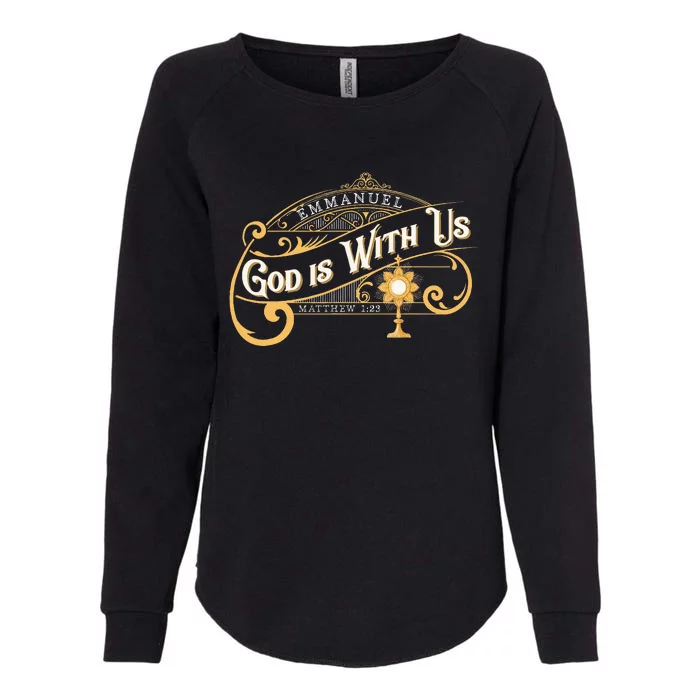 God With Us Emmanuel Matthew Eucharist Adoration Catholic Womens California Wash Sweatshirt