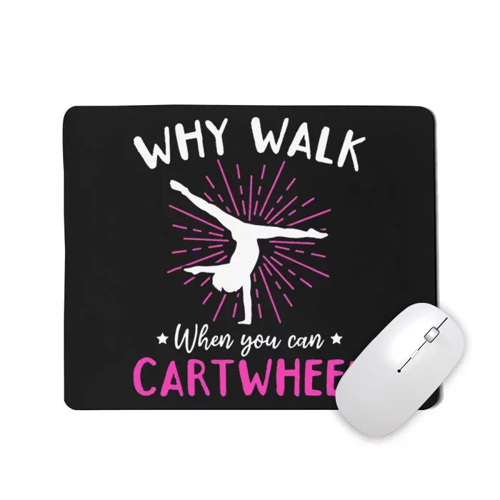 Gymnastics Why walk when you can cartwheel Mousepad