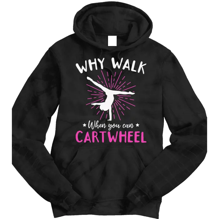 Gymnastics Why walk when you can cartwheel Tie Dye Hoodie