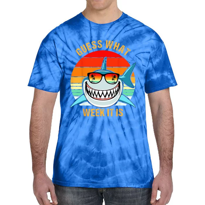 Guess What Week It Is Funny Shark Gift Tie-Dye T-Shirt