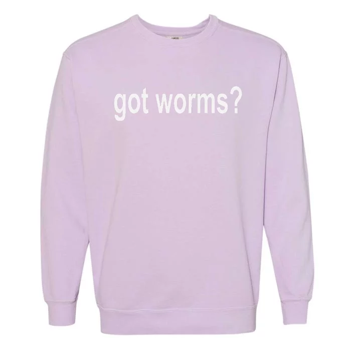 Got Worms Worm Farmer Fishing Garment-Dyed Sweatshirt