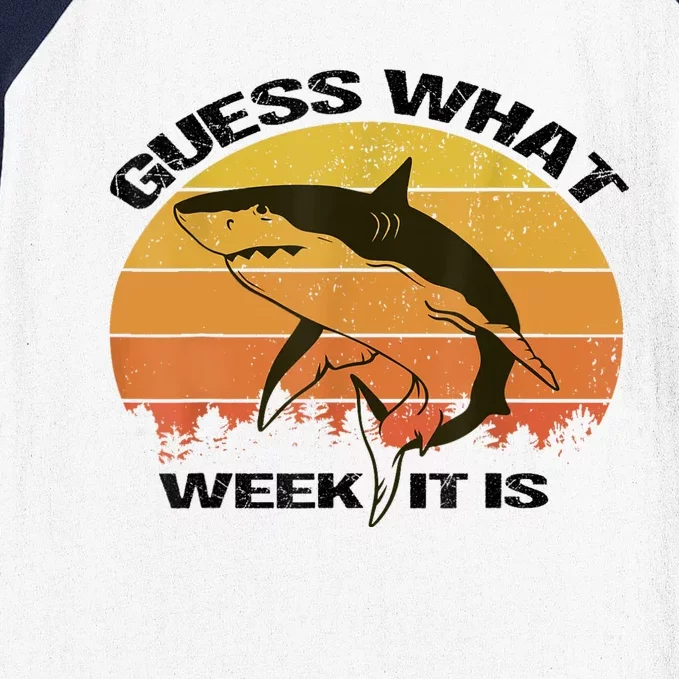 Guess What Week It Is Funny Shark Womens And Kids Baseball Sleeve Shirt