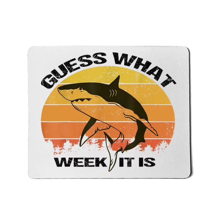 Guess What Week It Is Funny Shark Womens And Kids Mousepad