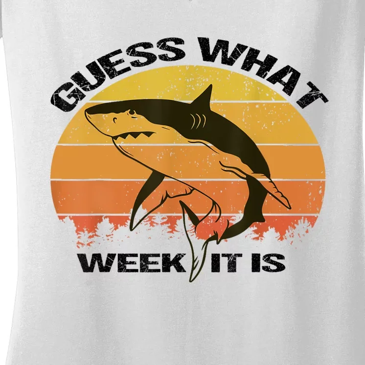 Guess What Week It Is Funny Shark Womens And Kids Women's V-Neck T-Shirt