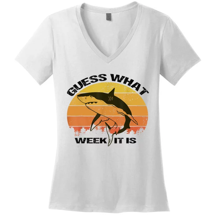 Guess What Week It Is Funny Shark Womens And Kids Women's V-Neck T-Shirt