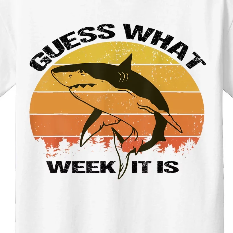 Guess What Week It Is Funny Shark Womens And Kids Kids T-Shirt