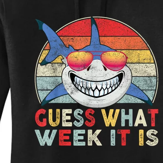 Guess What Week It Is Funny Shark Gift Women's Pullover Hoodie