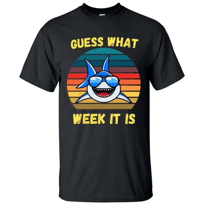 Guess What Week It Is Funny Shark Vintage Tall T-Shirt