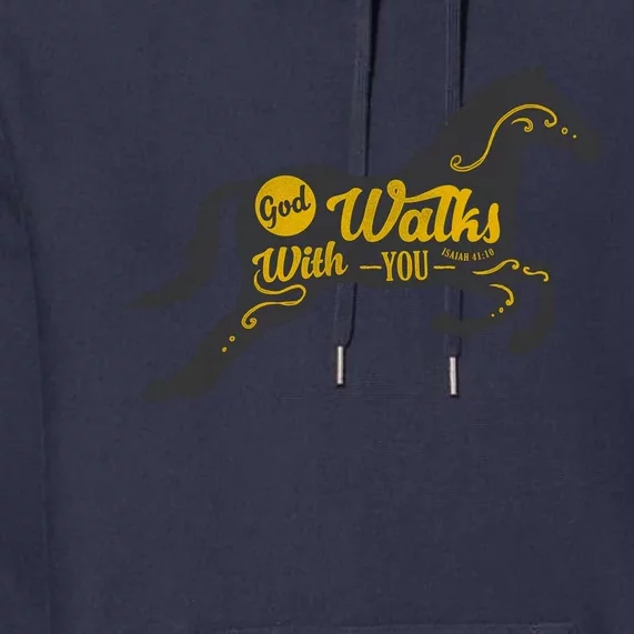 God Walks With You Premium Hoodie