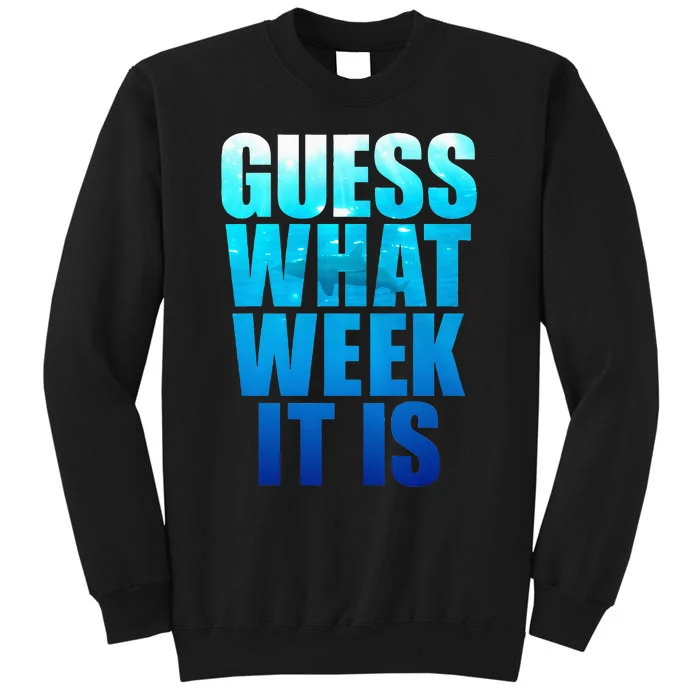 Guess What Week It Is Funny Shark Gift Sweatshirt