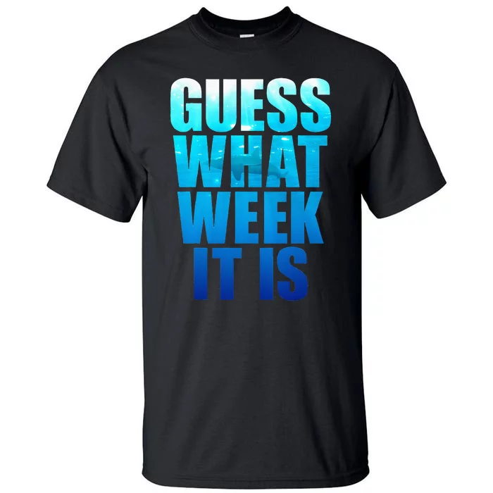 Guess What Week It Is Funny Shark Gift Tall T-Shirt