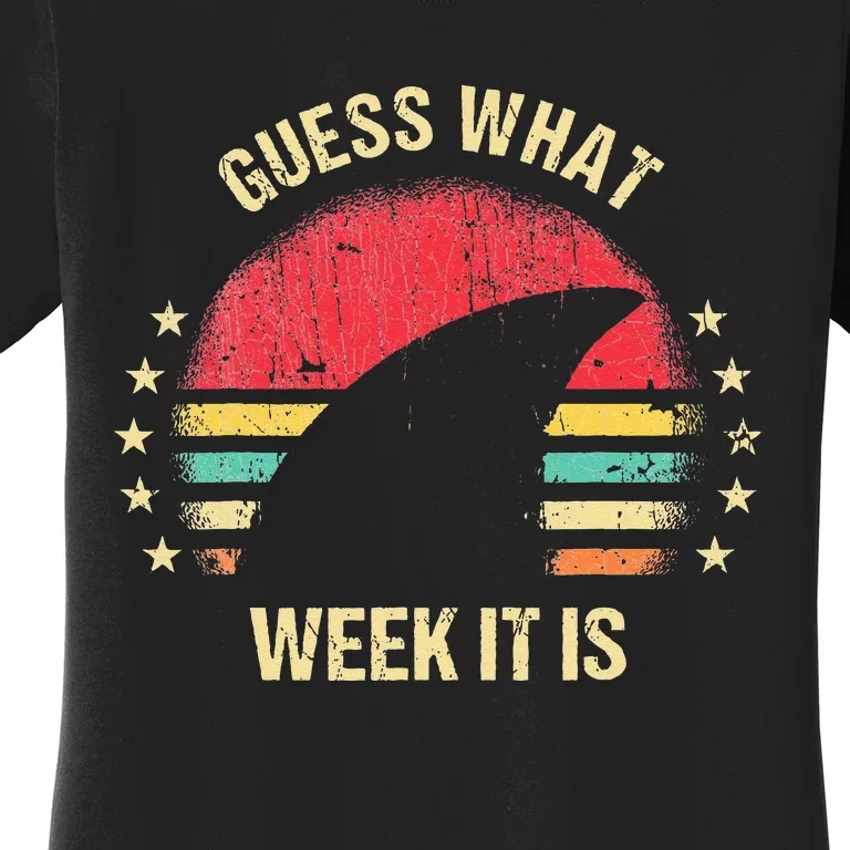 Guess What Week It Is Funny Shark Gift Women's T-Shirt